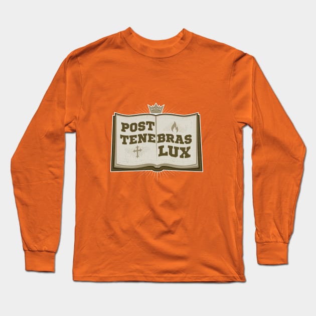 Post Tenebras Lux (After Darkness, Light!) Long Sleeve T-Shirt by MerchFrontier